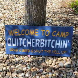 Welcome To Camp Quitcherbitchin