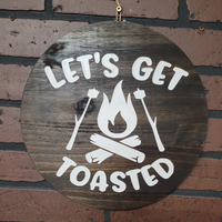 Let's Get Toasted Wood Sign