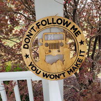 Don't Follow Me Jeep Sign